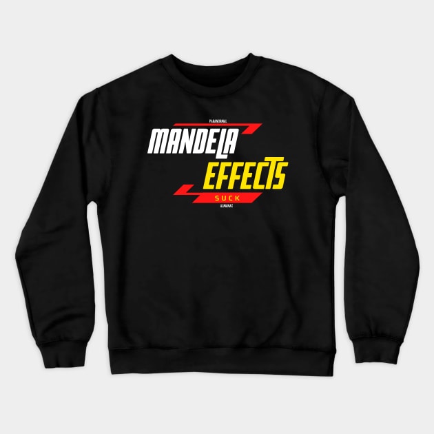 MANDELA EFFECTS SUCK Crewneck Sweatshirt by Paranormal Almanac